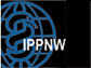 International Physicians for the Prevention of Nuclear War (IPPNW)