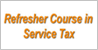 Refresher Course in Service Tax