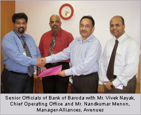Senior Officials of Bank of Baroda with Mr. Vivek Nayak, Chief Operating Officer and Mr. Nandkumar Menon, Manager - Alliances, Avenues