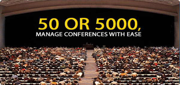 50 or 5000, Manage Conferences with Ease 
