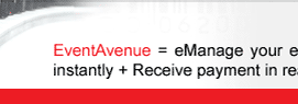 EventAvenue = eManage your events = Collect your registrations instantly + Receive payment in real time = Increase attendee ratio