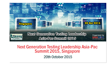 Next Generation Testing Leadership Asia-Pac Summit 2015, Singapore