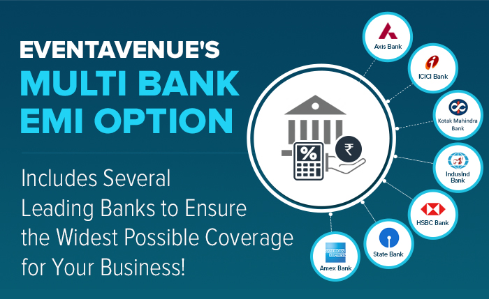 EventAvenue's Multi Bank EMI Option Includes Several Leading Banks to Ensure the Widest Possible Coverage for Your Business!