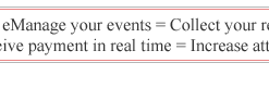 EventAvenue = eManage your events = Collect your registrations instantly + Receive payment in real time = Increase attendee ratio