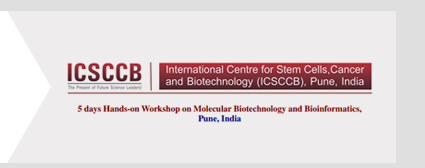  ICSCCB: 5 days Hands-on Workshop on Molecular Biotechnology and Bioinformatics 
Pune, India