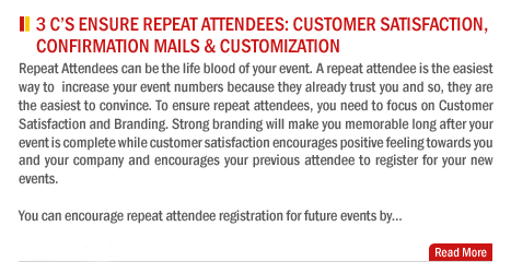 3 C’s ensure repeat attendees: Customer Satisfaction, Confirmation Mails & Customization