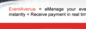 EventAvenue = eManage your events = Collect your registrations instantly + Receive payment in real time = Increase attendee ratio