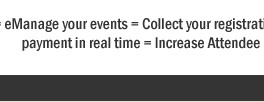 EventAvenue=eManage your events = Collect your registrations instantly + Receive payment in real time = Increase Attendee Ratio