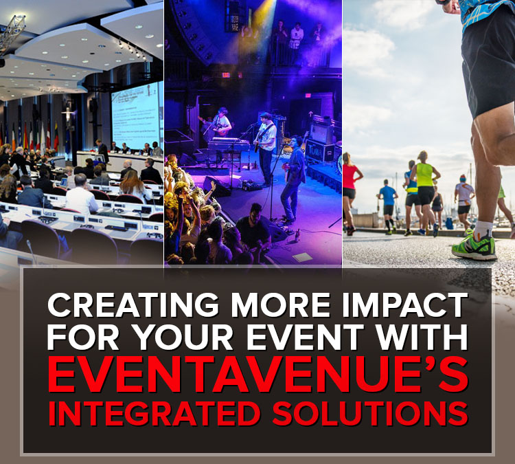 Creating more impact for your Event with EventAvenue’s Integrated Solutions
