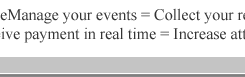 EventAvenue = eManage your events = Collect your registrations instantly + Receive payment in real time = Increase attendee ratio